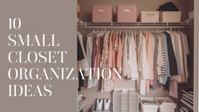 10 Small Closet Organization Ideas for Bedroom Clothing Storage 2026