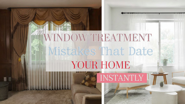 13 Window Treatment Mistakes That Make Your Home Look Outdated (And How I Fix Them) 2026